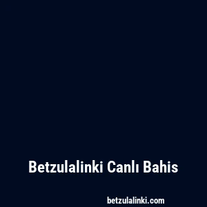 Betzulalinki Canlı Bahis