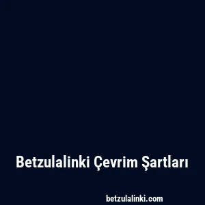 Betzulalinki Çevrim Şartları