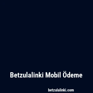 Betzulalinki Mobil Ödeme