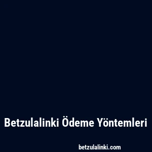 Betzulalinki Ödeme Yöntemleri