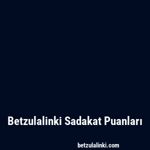 Betzulalinki Sadakat Puanları